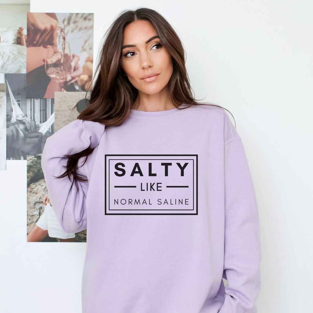 Salty like Saline Sweatshirt