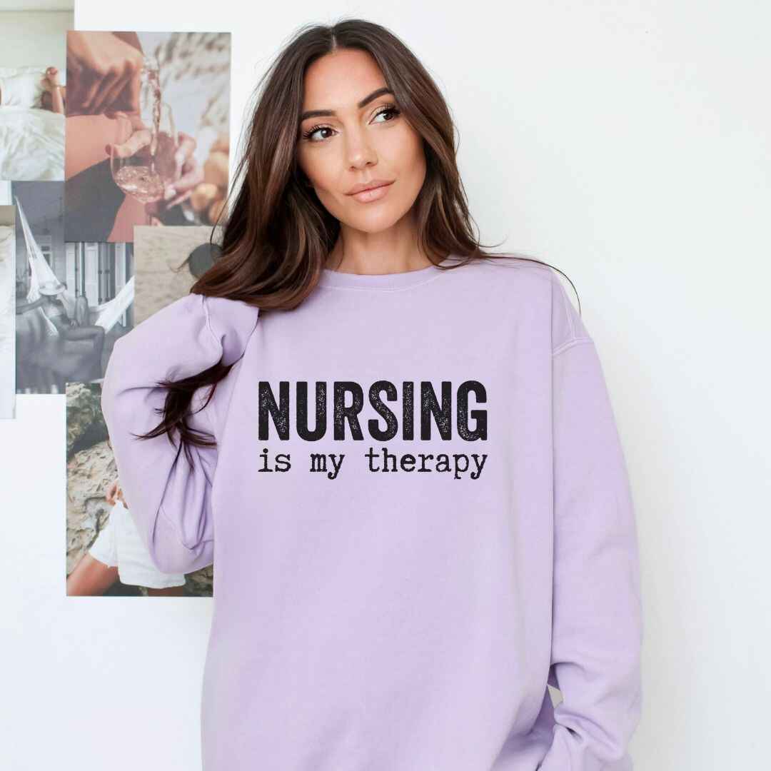 Nursing is my Therapy Sweatshirt