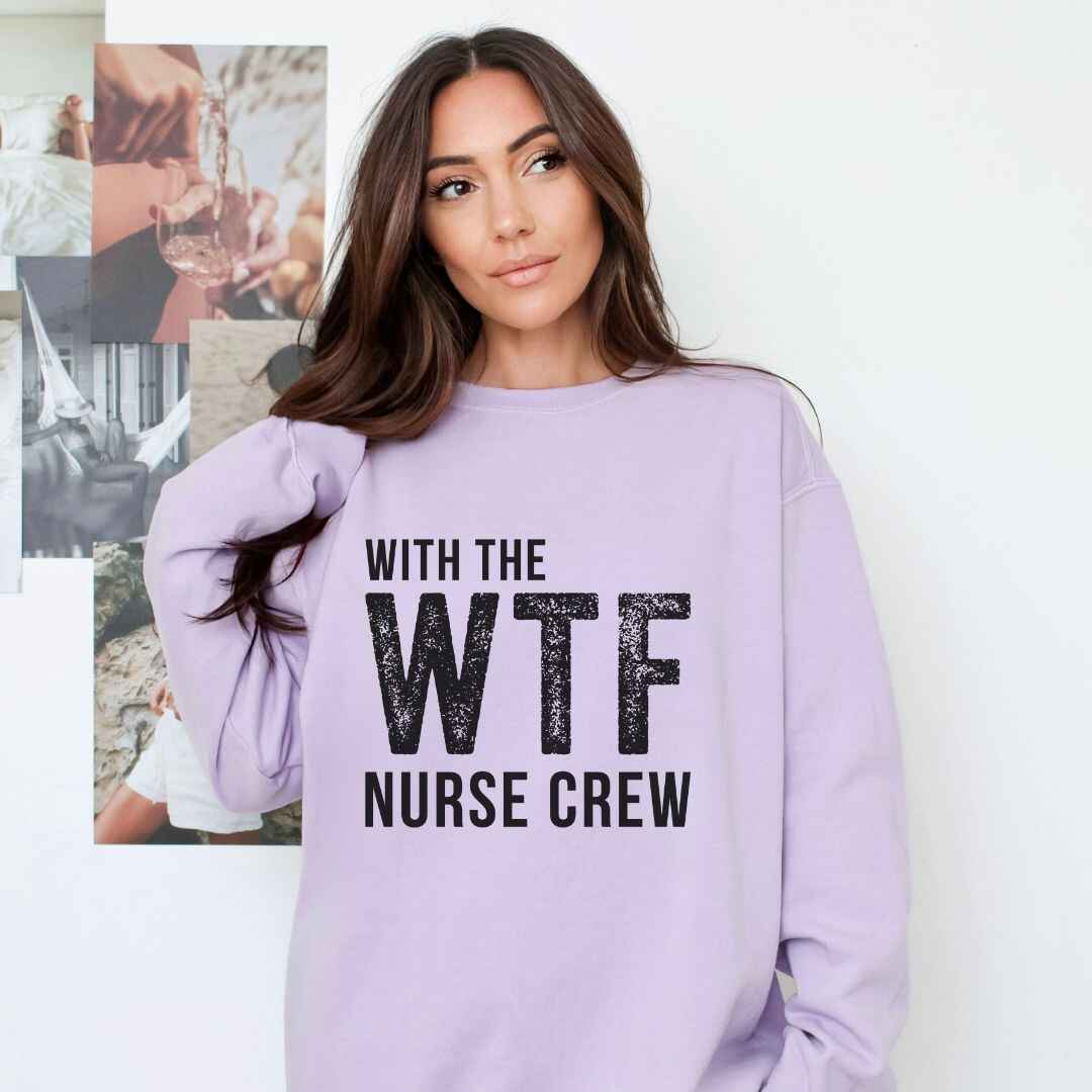 WTF Nurse Crew Sweatshirt