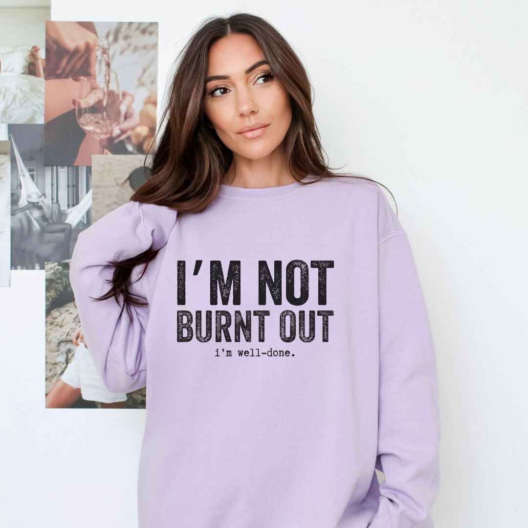 I'm Well Done Sweatshirt