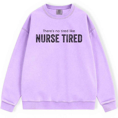 Nurse Tired Sweatshirt