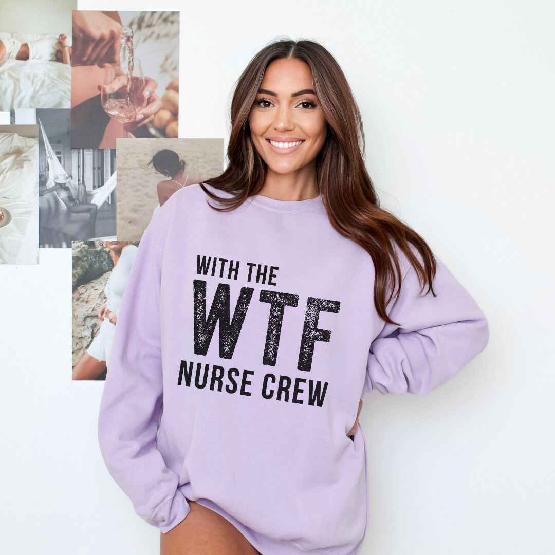 WTF Nurse Crew Sweatshirt