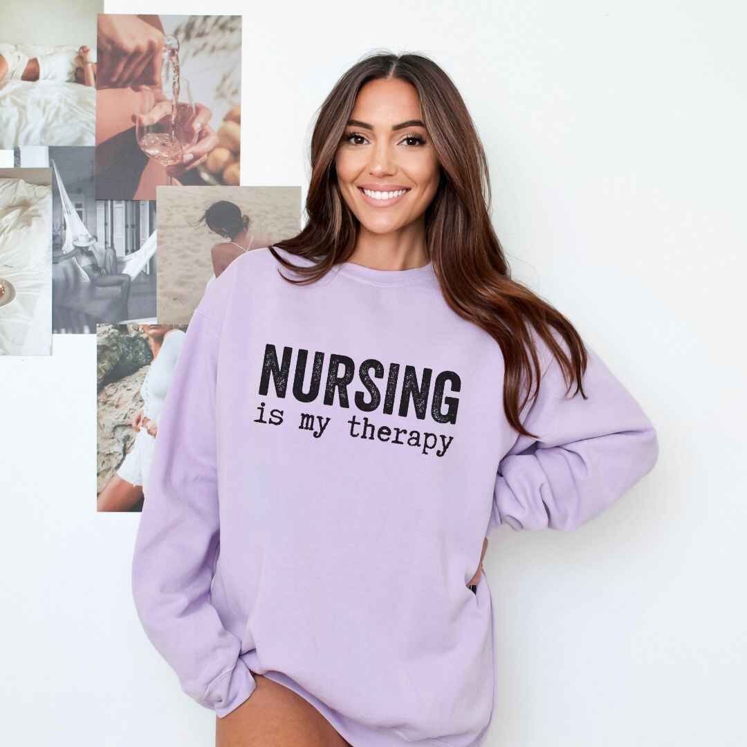 Nursing is my Therapy Sweatshirt