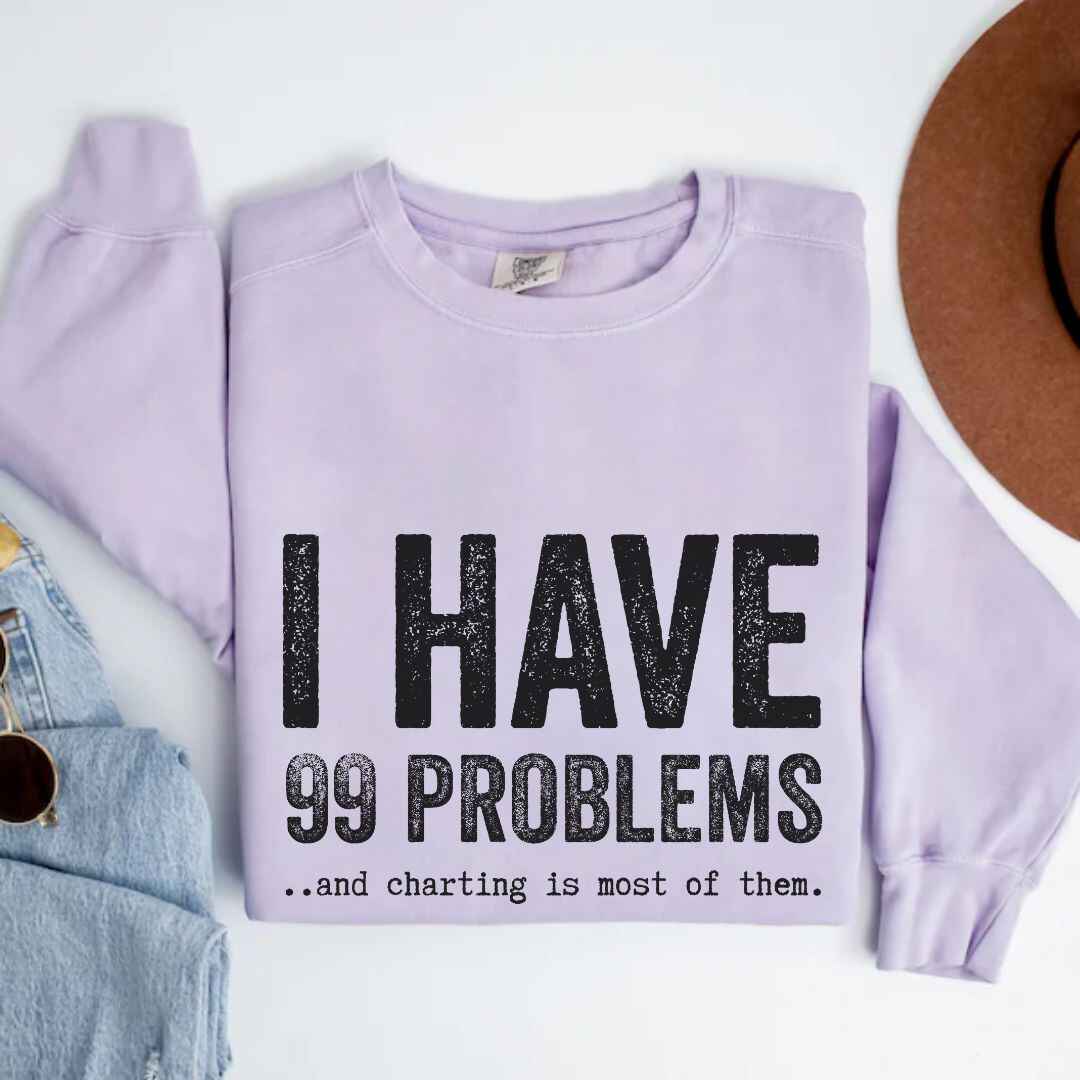 99 Problems Sweatshirt