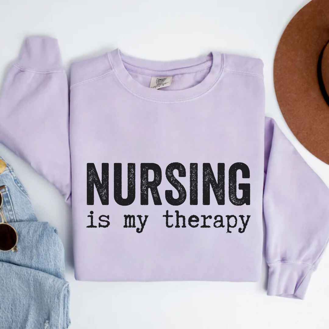 Nursing is my Therapy Sweatshirt