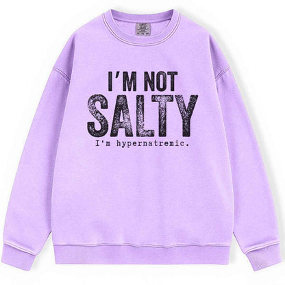 I'm Not Salty Sweatshirt
