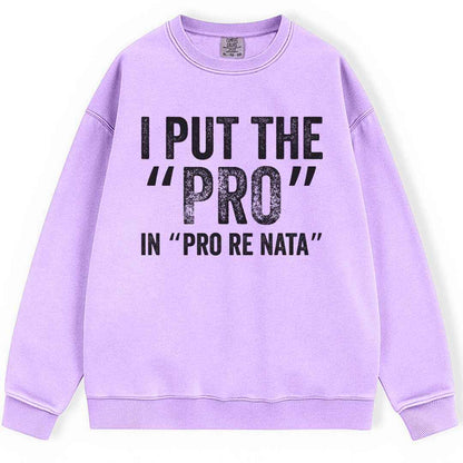 I Put The The Pro Sweatshirt