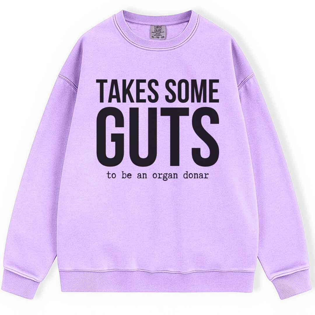 Takes Some Guts Sweatshirt