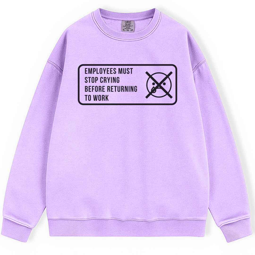 Stop Crying Sweatshirt