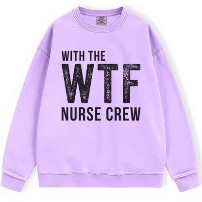WTF Nurse Crew Sweatshirt