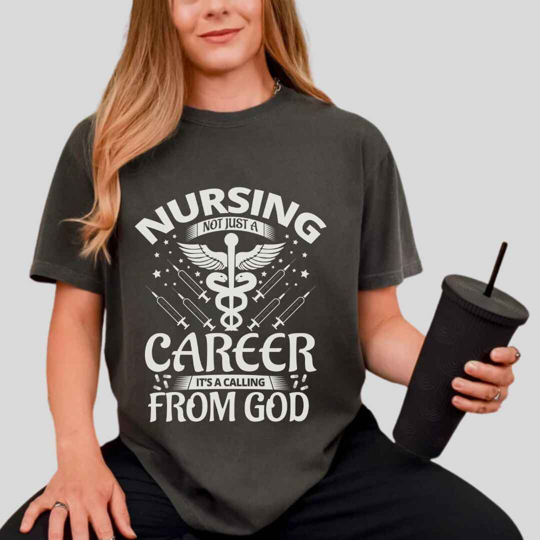 Nursing, Not Just A Career T-shirt