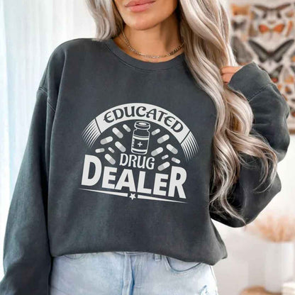 Educated Drug Dealer Funny Sweatshirt