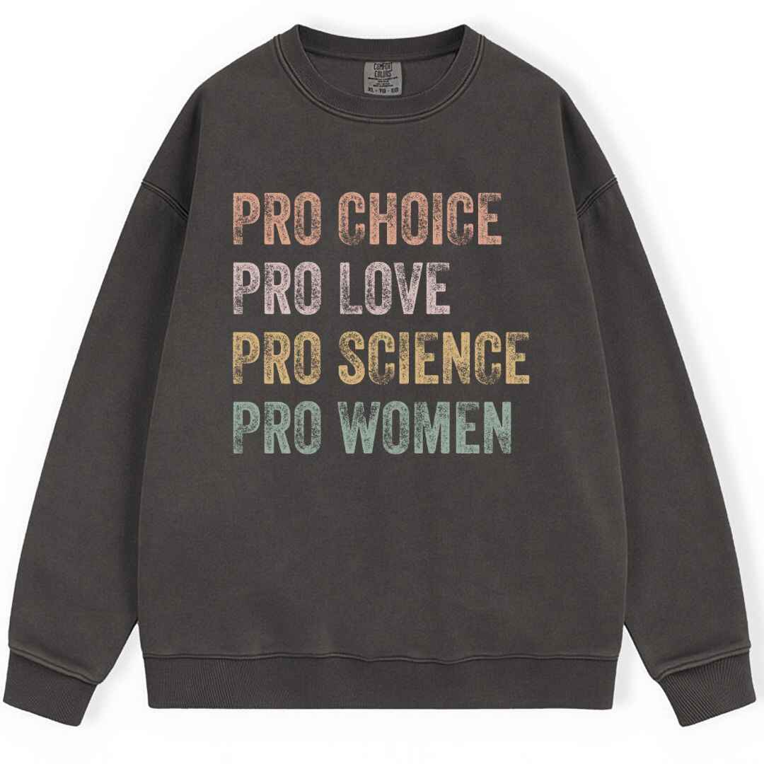 Pro Choice, Love Sweatshirt
