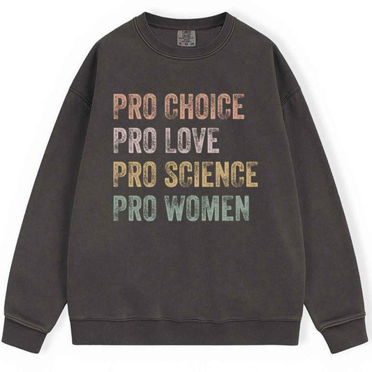 Pro Choice, Love Sweatshirt