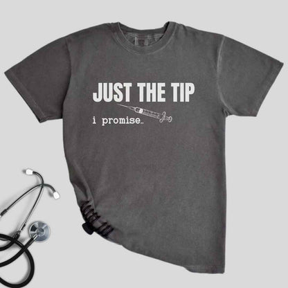 Just The Tip I Promise Funny T-shirt