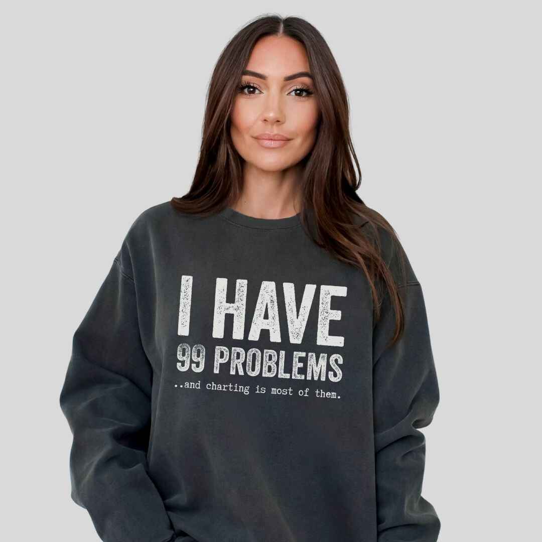 99 Problems Sweatshirt