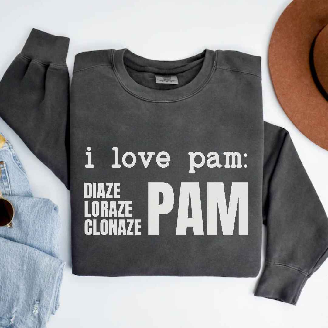 I Love Pam Funny Sweatshirt