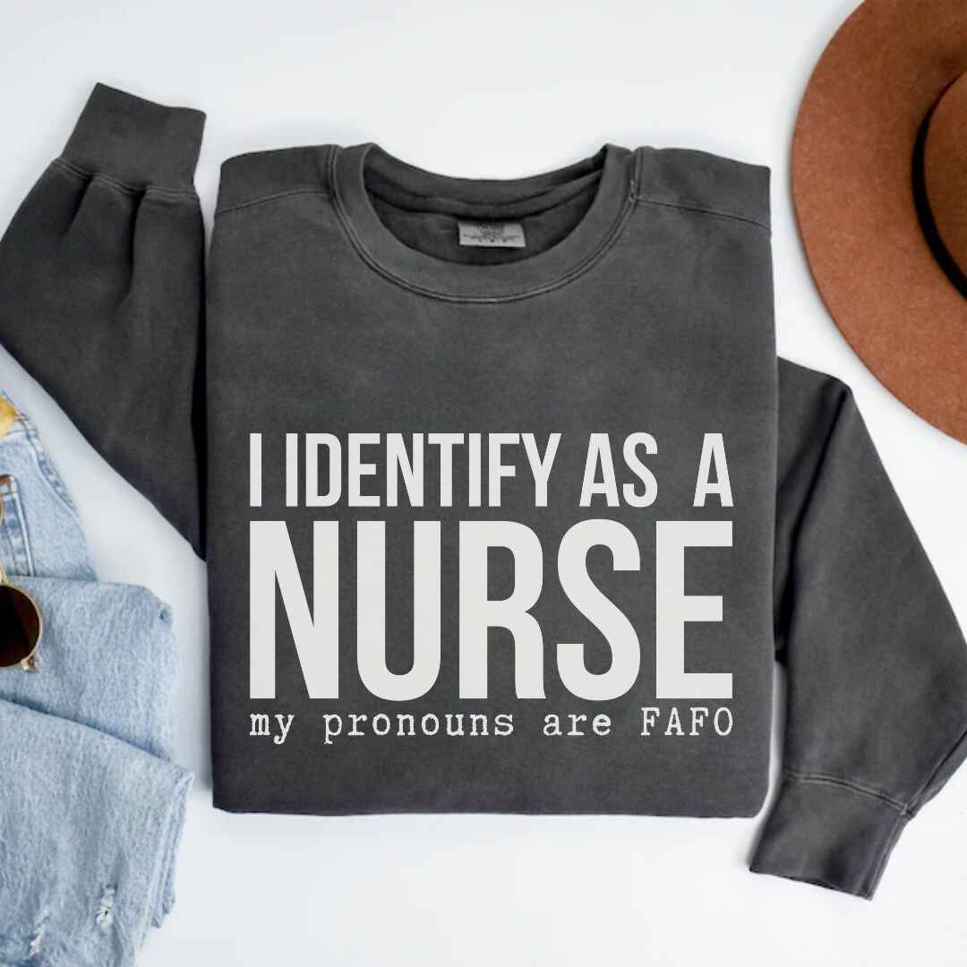 I Identify As A Nurse Funny Sweatshirt