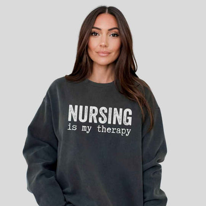 Nursing is my Therapy Sweatshirt