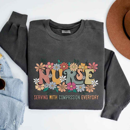 Serving With Compassion Everyday Nurse Sweatshirt