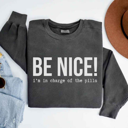 Be Nice Funny Sweatshirt