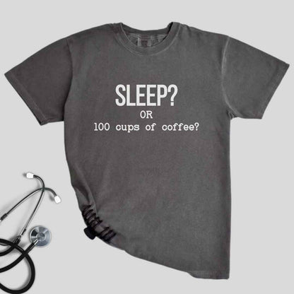 Sleep Or 100 Cups Of Coffee Funny T-shirt