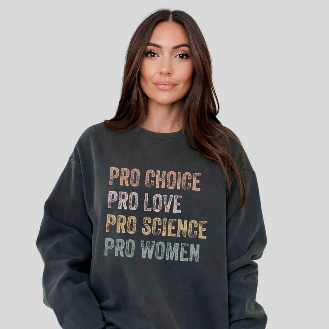 Pro Choice, Love Sweatshirt