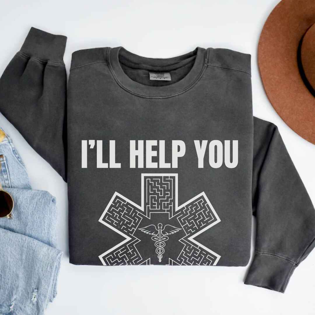 I'll Help You Get Through Medical Symbol Sweatshirt