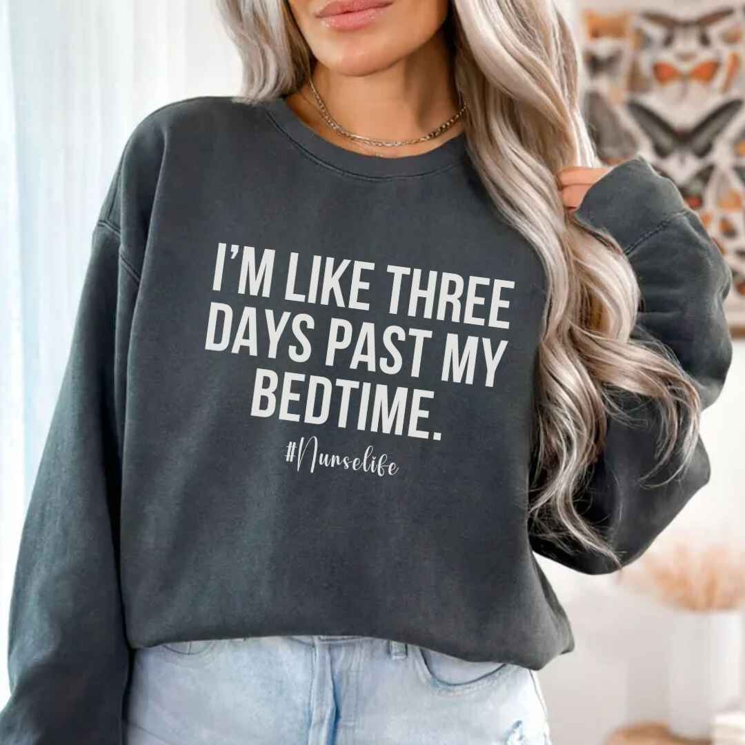 I'm Three Days Past My Bedtime Funny Sweatshirt