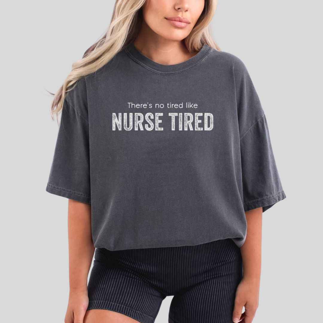 Nurse Tired T-shirt