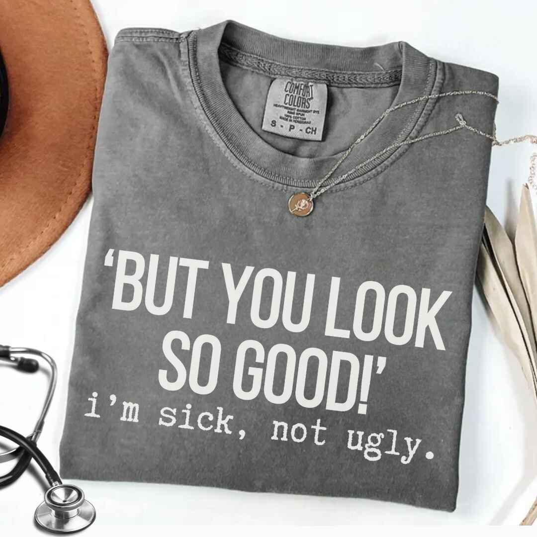 I'm Sick Not Ugly Funny T-shirt