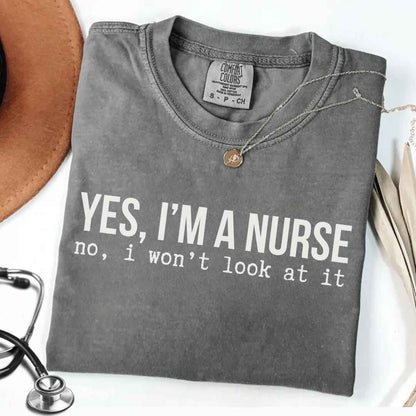 Yes, I'm A Nurse Funny T-shirt