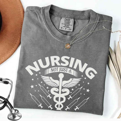 Nursing, Not Just A Career T-shirt