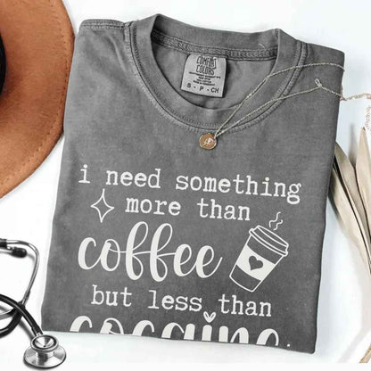 More Than Coffee Less Than Cocaine Funny T-shirt