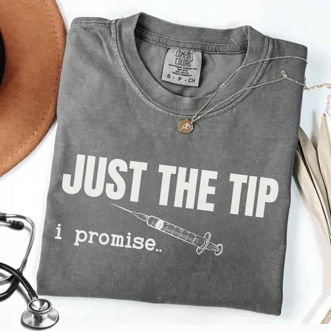 Just The Tip I Promise Funny T-shirt