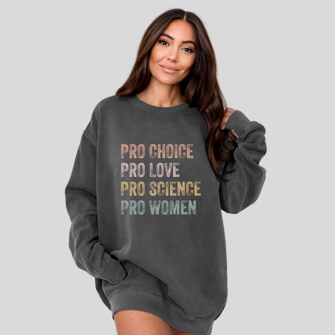Pro Choice, Love Sweatshirt