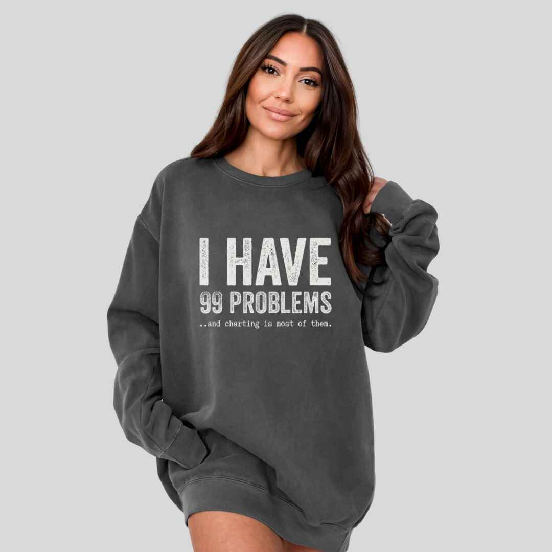 99 Problems Sweatshirt