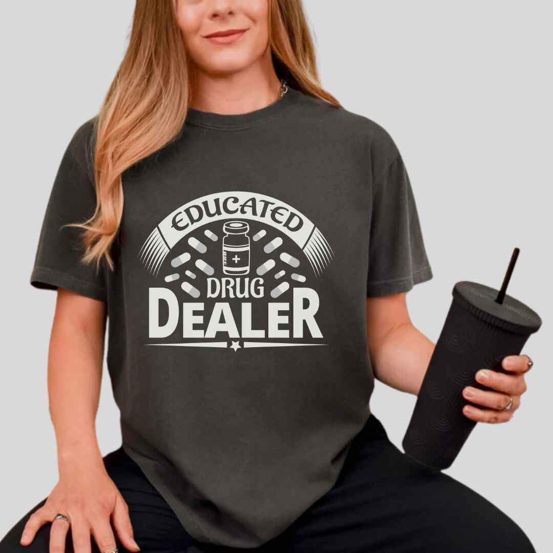 Educated Drug Dealer Funny T-shirt