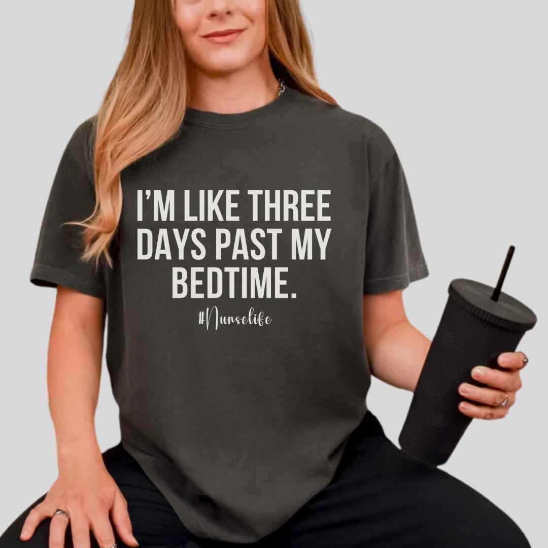 I'm Three Days Past My Bedtime Funny T-shirt