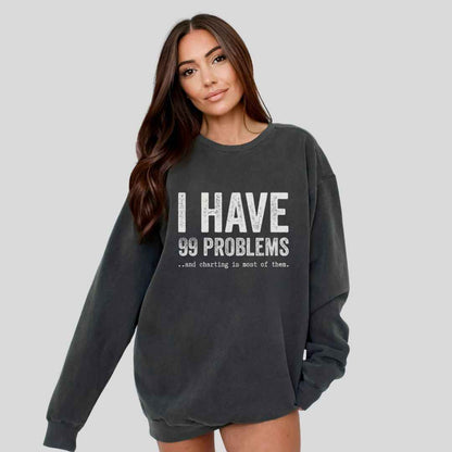 99 Problems Sweatshirt