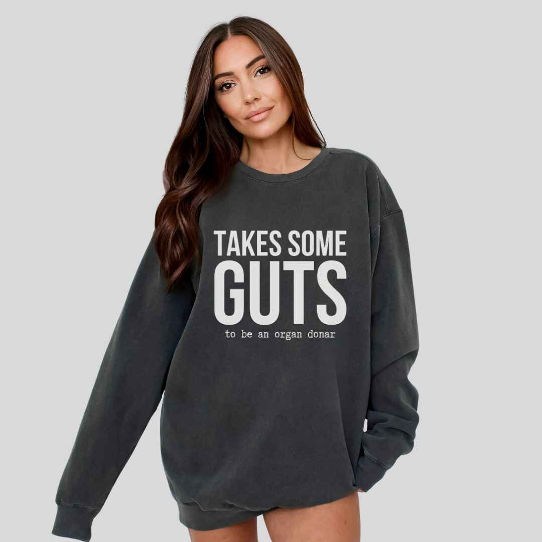 Takes Some Guts Sweatshirt