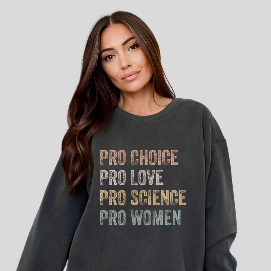 Pro Choice, Love Sweatshirt