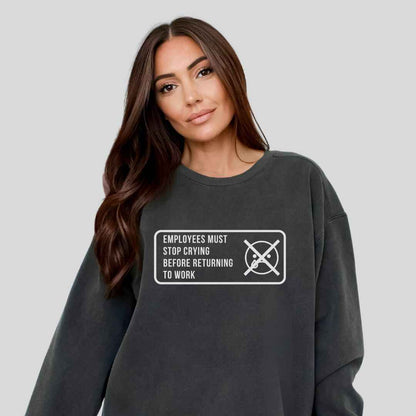 Stop Crying Sweatshirt