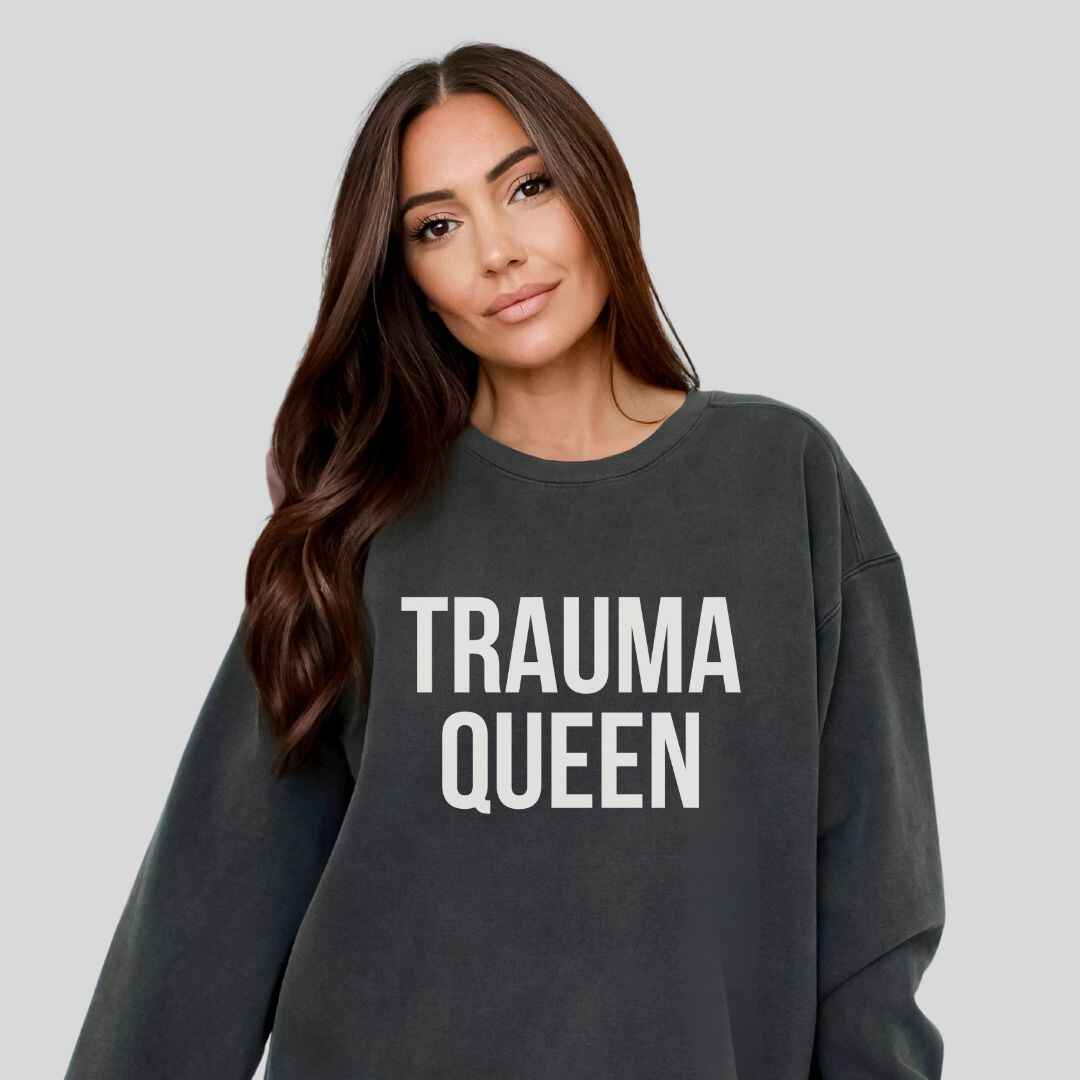 Trauma Queen Sweatshirt