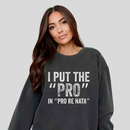 I Put The The Pro Sweatshirt