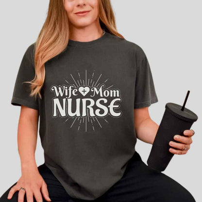 Wife, Mom, Nurse Sun Rays T-shirt