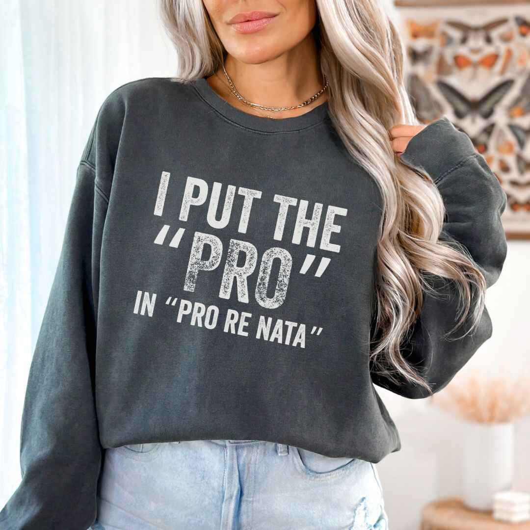 I Put The The Pro Sweatshirt