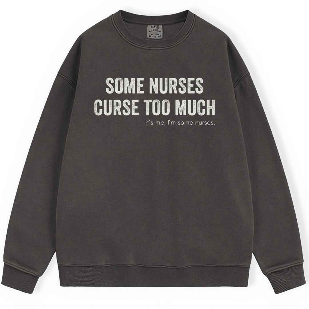Curse Too Much Sweatshirt