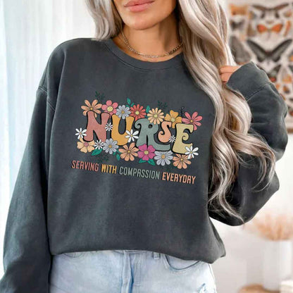 Serving With Compassion Everyday Nurse Sweatshirt