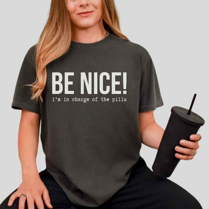 Be Nice Funny T-shirt